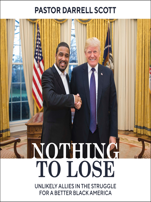 Title details for Nothing to Lose by Pastor Darrell Scott - Available